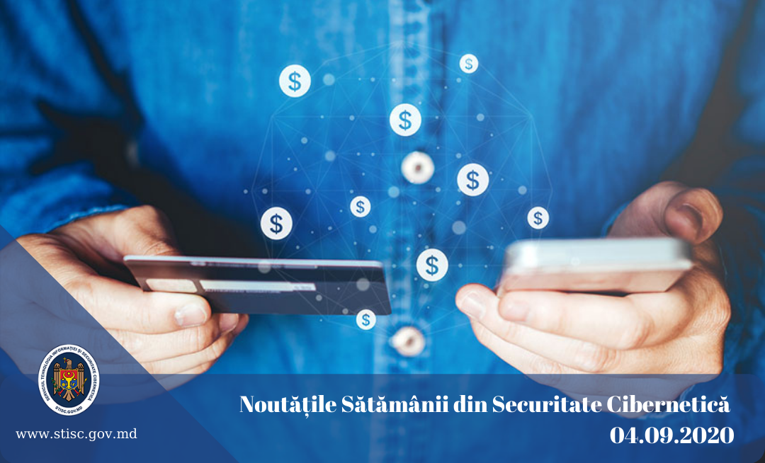 Noutățile săptămânii din securitatea cibernetică (04.09.2020)
