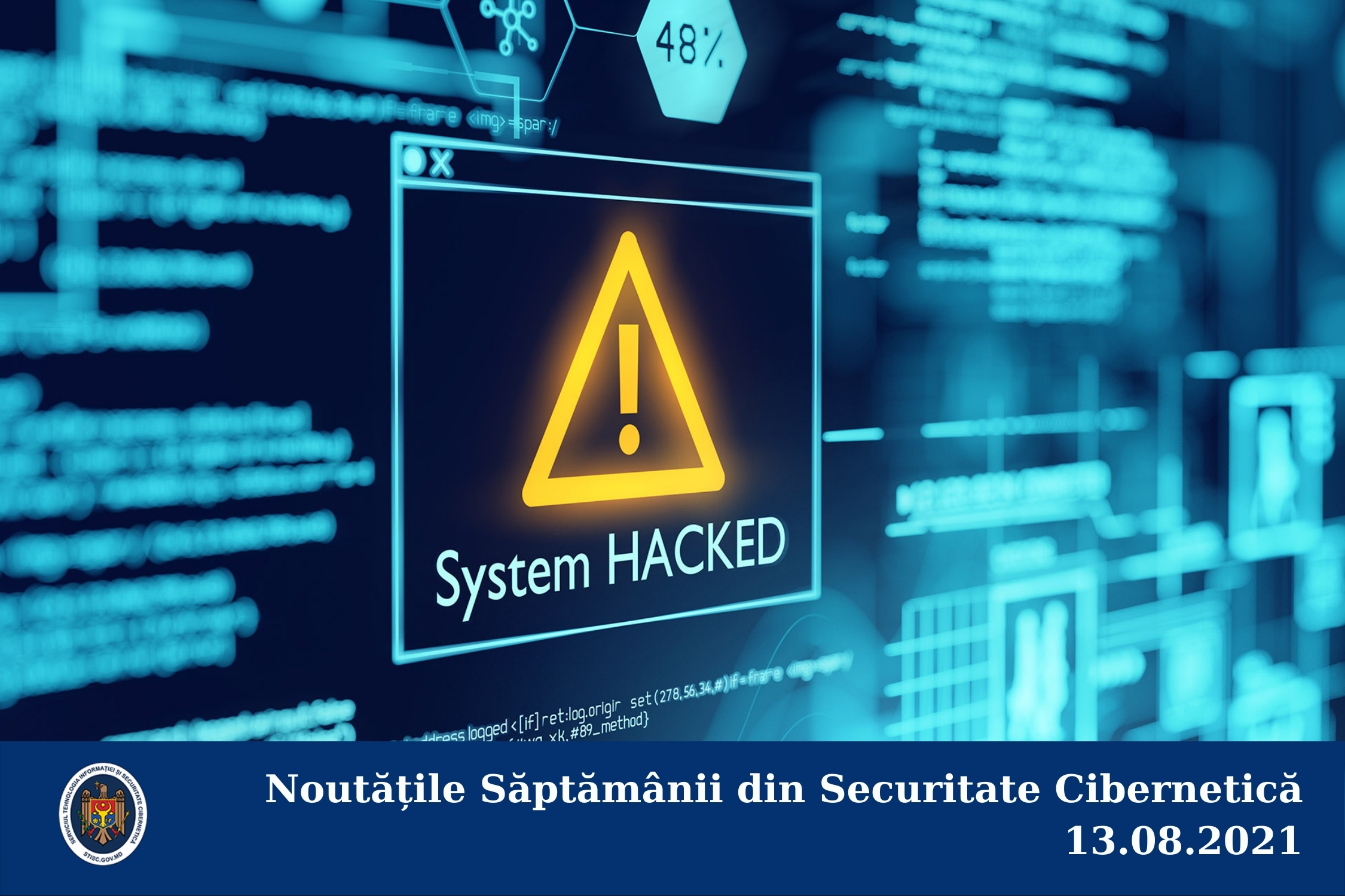 Noutățile săptămânii din Securitate Cibernetică 13.08.2021