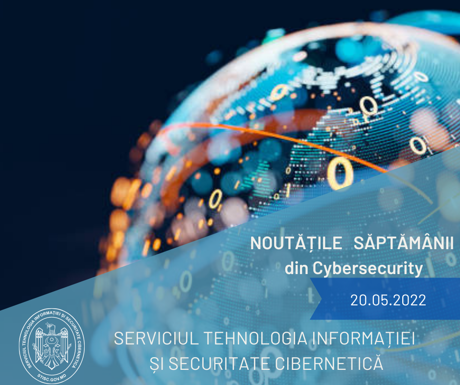 Noutățile săptămânii din cybersecurity