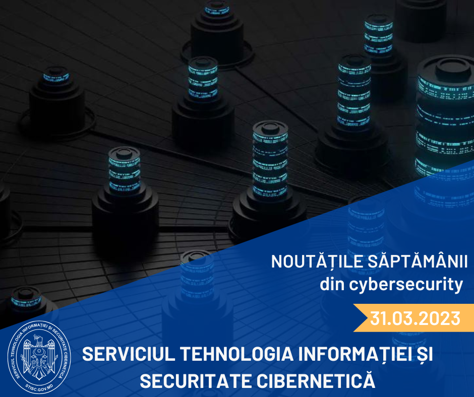 Noutățile săptămânii din cybersecurity