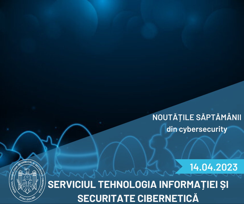 Noutățile săptămânii din cybersecurity