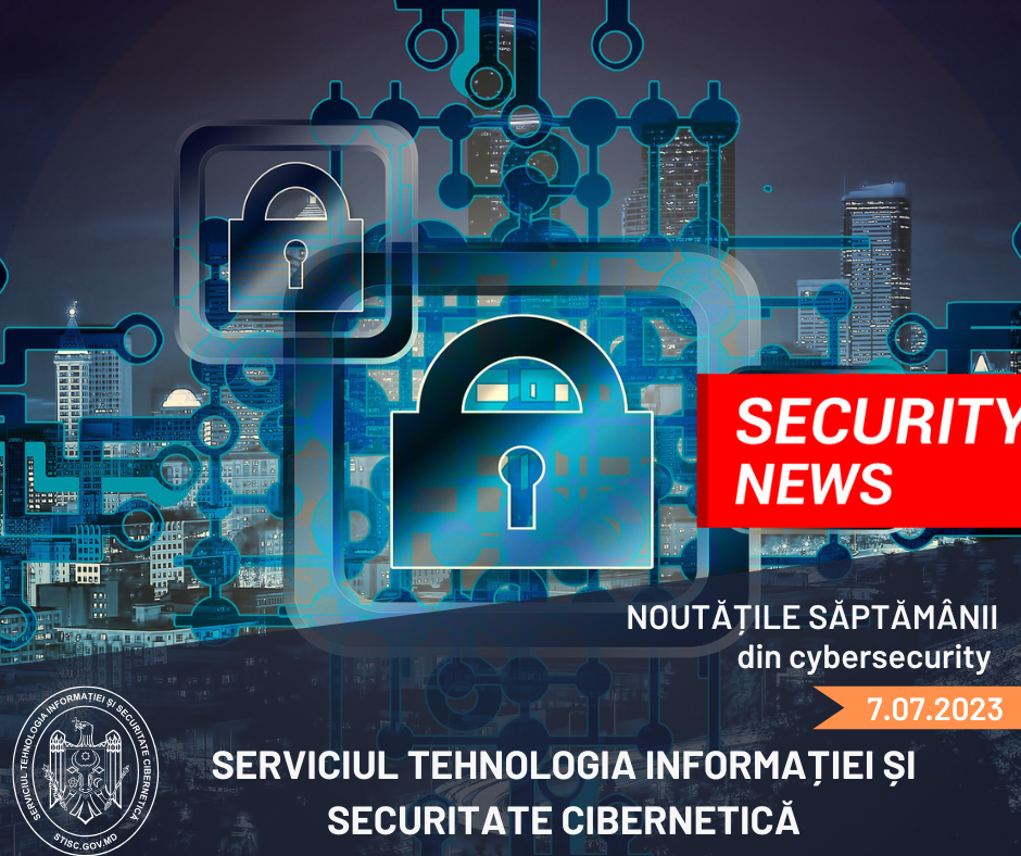 Noutățile săptămânii din cybersecurity