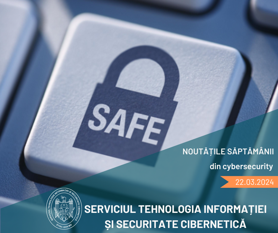 Noutățile săptămânii din cybersecurity