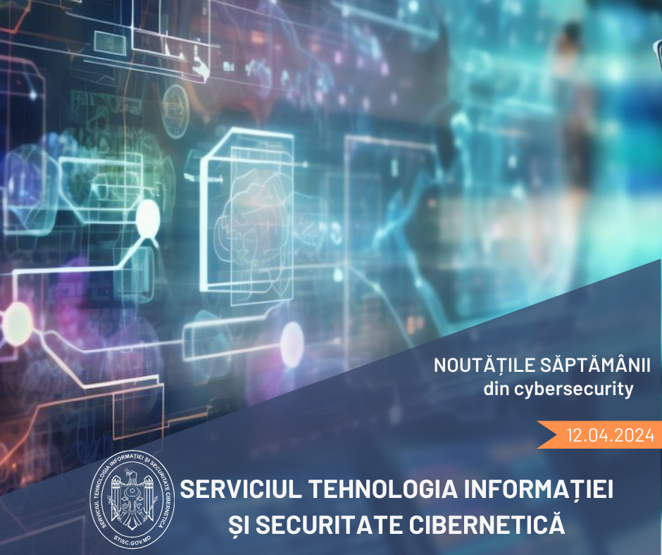 Noutățile săptămânii din cybersecurity