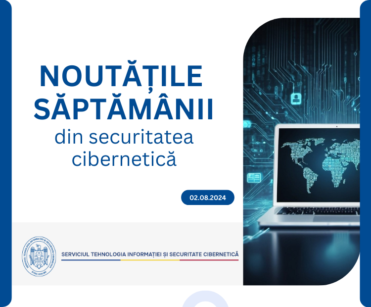 Noutăți din domeniul securității cibernetice (02.08.2024)