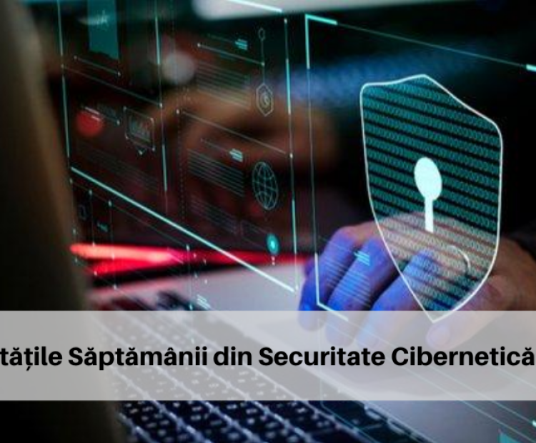 Noutățile Săptămânii din Securitate Cibernetică