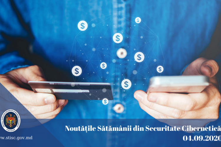 Noutățile săptămânii din securitatea cibernetică (04.09.2020)