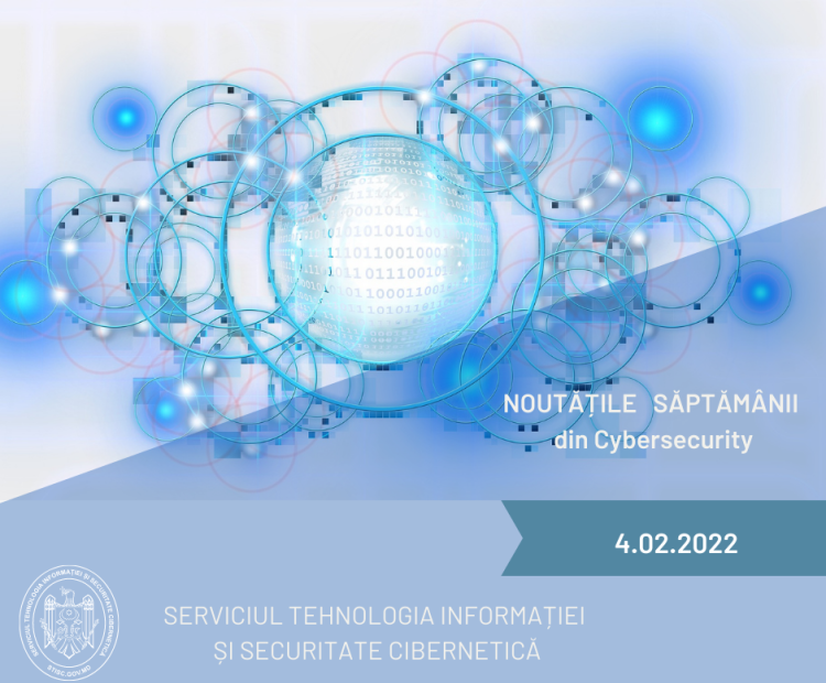 Noutățile săptămânii din cybersecurity (4.02.2022)