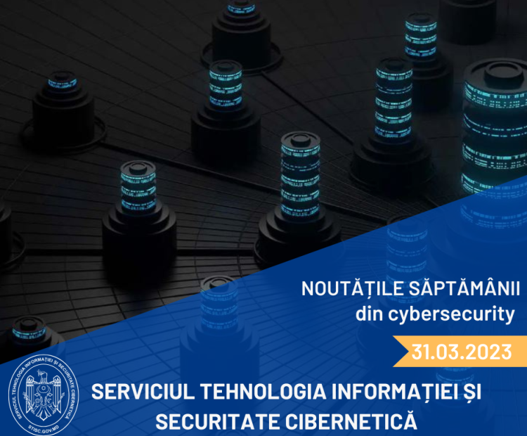 Noutățile săptămânii din cybersecurity