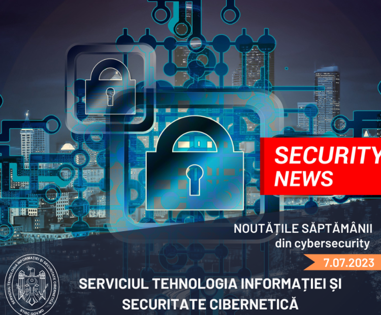 Noutățile săptămânii din cybersecurity